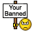 :Banned: